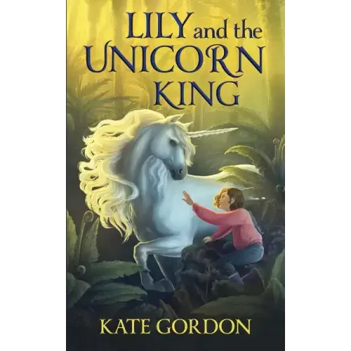 Lily and the Unicorn King - Paperback