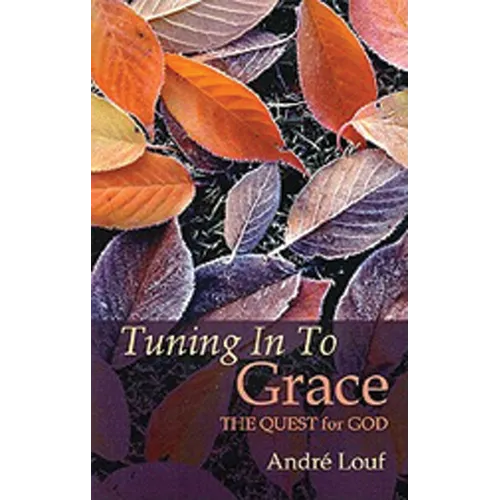 Tuning in to Grace: The Quest for God Volume 129 - Paperback