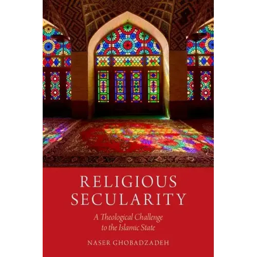 Religious Secularity: A Theological Challenge to the Islamic State - Paperback