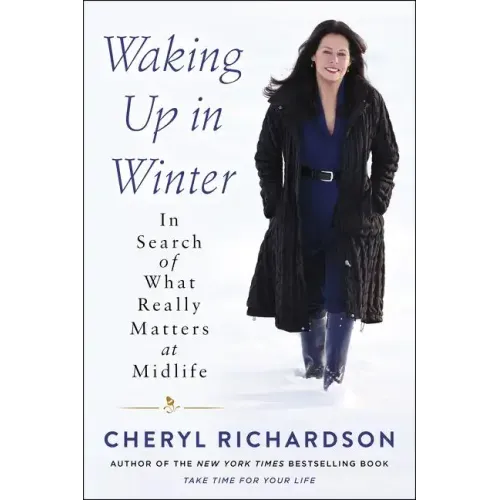 Waking Up in Winter: In Search of What Really Matters at Midlife - Paperback