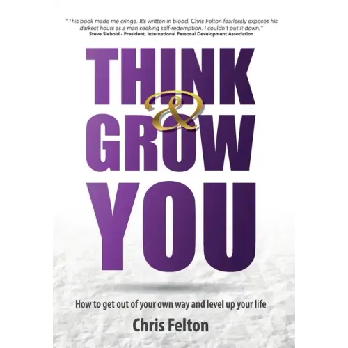 Think & Grow You: How to Get Out of Your Own Way and Level Up Your Life - Hardcover