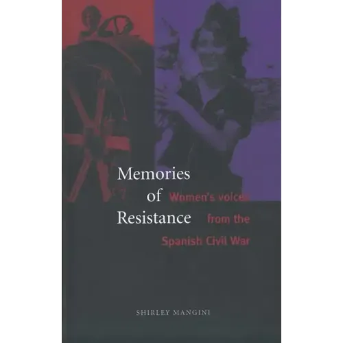 Memories of Resistance: Women`s Voices from the Spanish Civil War - Hardcover