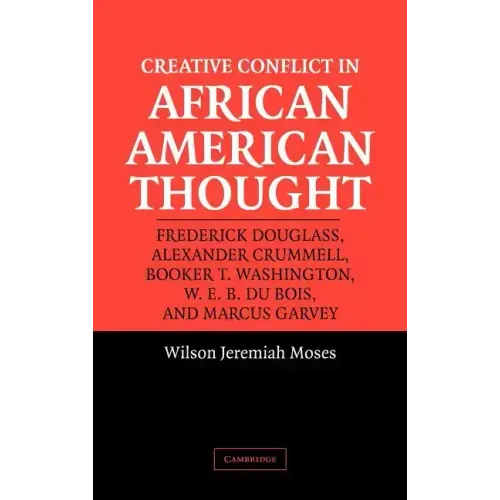 Creative Conflict in African American Thought - Hardcover