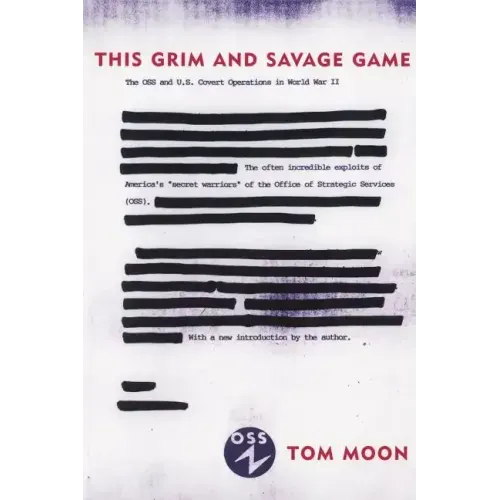 This Grim and Savage Game: The OSS and U.S. Covert Operations in World War II - Paperback