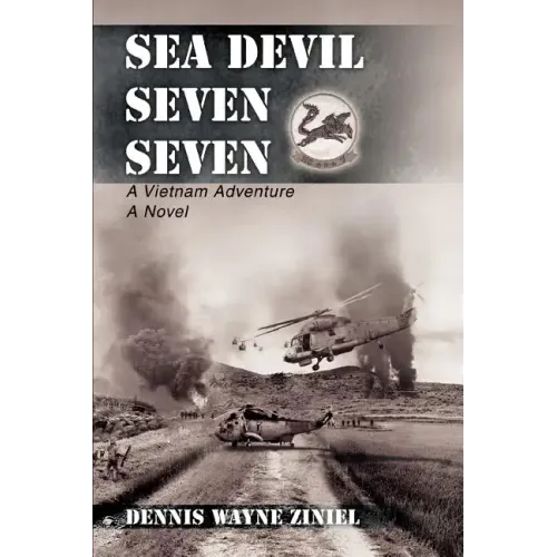 Sea Devil Seven Seven: A Vietnam Adventure - Paperback