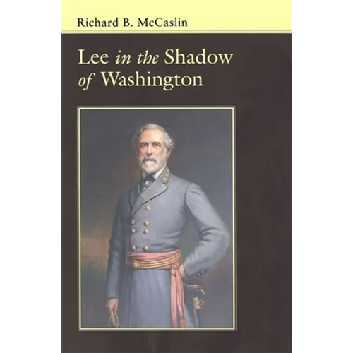 Lee in the Shadow of Washington - Paperback