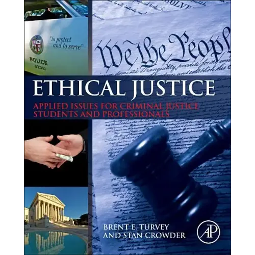Ethical Justice: Applied Issues for Criminal Justice Students and Professionals - Hardcover