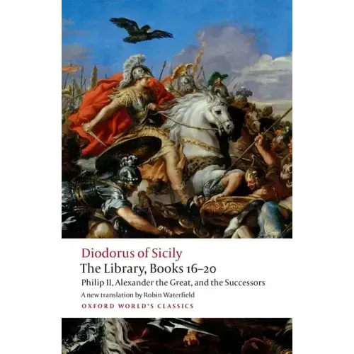 The Library, Books 16-20: Philip II, Alexander the Great, and the Successors - Paperback