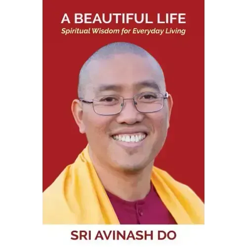A Beautiful Life: Spiritual Wisdom for Everyday Living - Paperback
