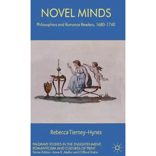 Novel Minds: Philosophers and Romance Readers, 1680-1740 - Hardcover