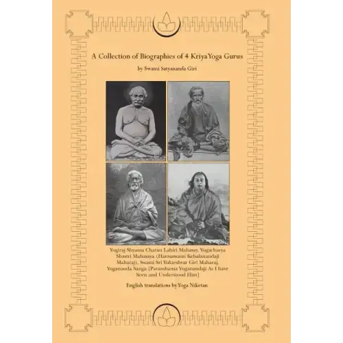 A Collection of Biographies of 4 Kriya Yoga Gurus by Swami Satyananda Giri - Hardcover