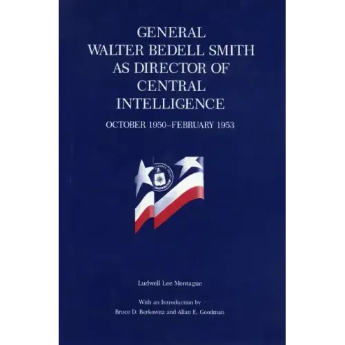 General Walter Bedell Smith as Director of Central Intelligence, October 1950-February 1953 - Paperback