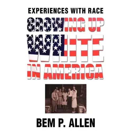 Growing Up White In America: Experiences with Race - Paperback