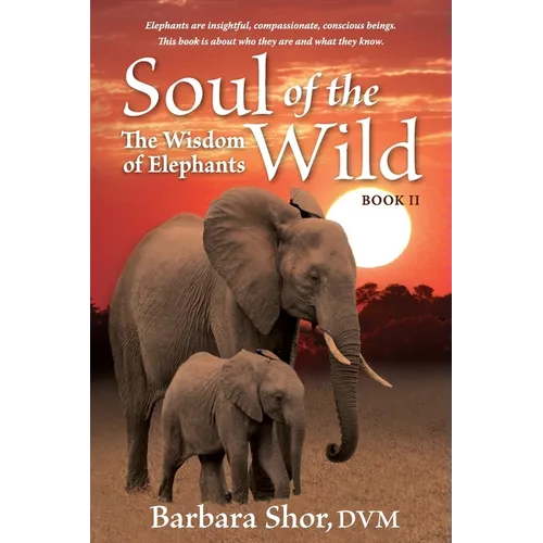 Soul of the Wild: Book II, The Wisdom of Elephants - Paperback