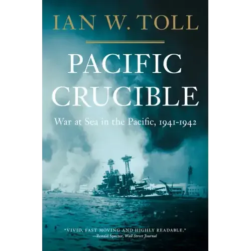 Pacific Crucible: War at Sea in the Pacific, 1941-1942 - Paperback
