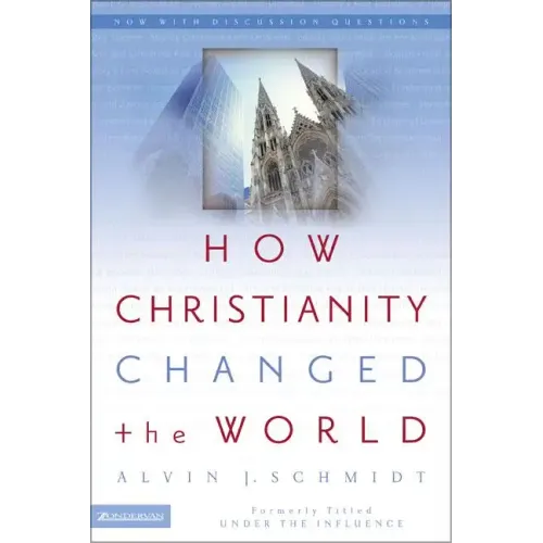 How Christianity Changed the World - Paperback