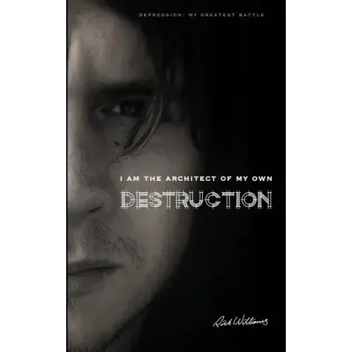 I am the Architect of my own Destruction: Depression: My Greatest Battle - Paperback