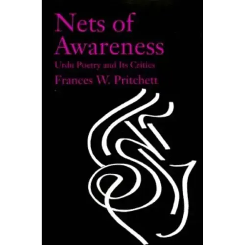 Nets of Awareness: Urdu Poetry and Its Critics - Paperback