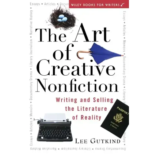 The Art of Creative Nonfiction: Writing and Selling the Literature of Reality - Paperback