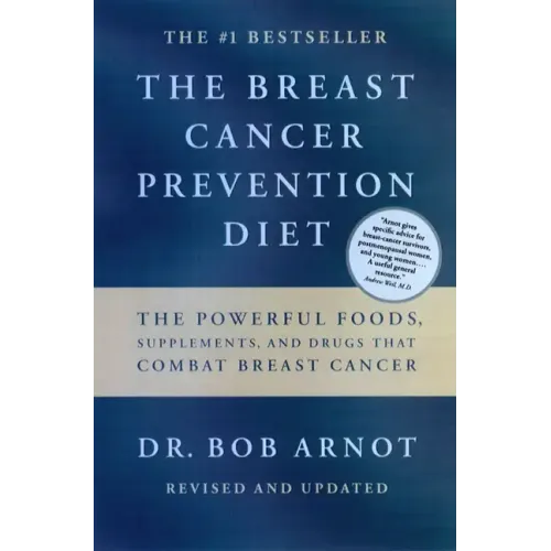 The Breast Cancer Prevention Diet: The Powerful Foods, Supplements, and Drugs That Can Save Your Life - Paperback