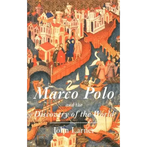 Marco Polo and the Discovery of the World - Hardcover