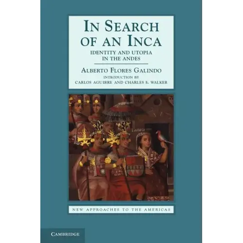 In Search of an Inca: Identity and Utopia in the Andes - Paperback