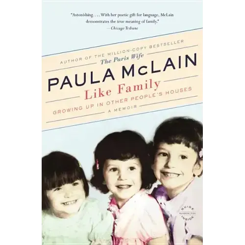 Like Family: Growing Up in Other People's Houses, a Memoir - Paperback