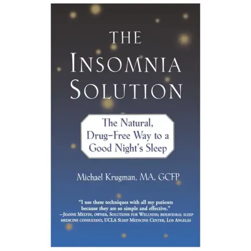 The Insomnia Solution: The Natural, Drug-Free Way to a Good Night's Sleep - Paperback