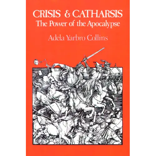 Crisis and Catharsis: The Power of the Apocalypse - Paperback