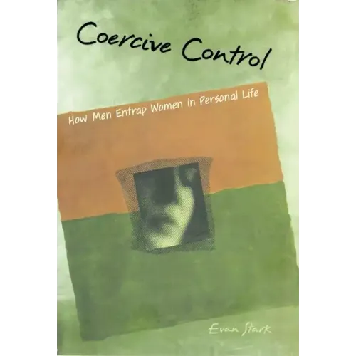 Coercive Control: The Entrapment of Women in Personal Life - Paperback