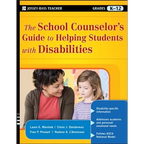 The School Counselor's Guide to Helping Students with Disabilities