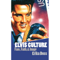 Elvis Culture: Fans, Faith, and Image