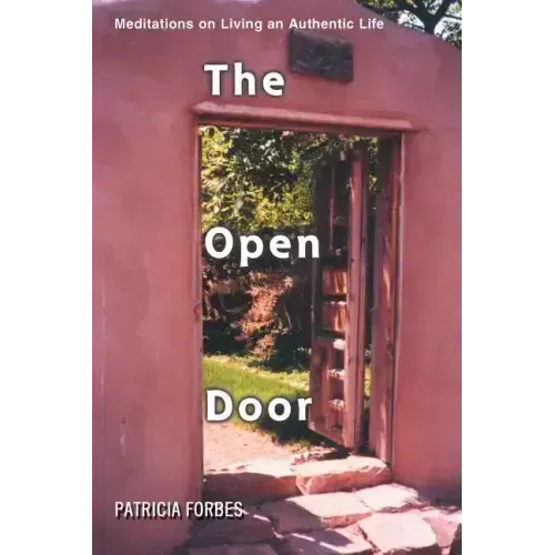 The Open Door: Meditations on Living an Authentic Life - Paperback