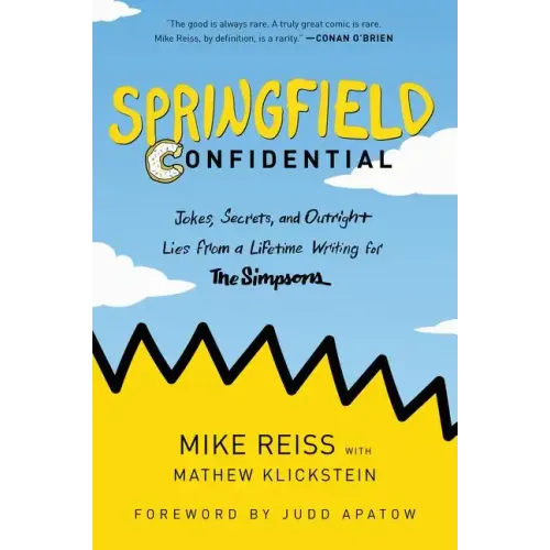 Springfield Confidential: Jokes, Secrets, and Outright Lies from a Lifetime Writing for the Simpsons - Paperback