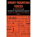 Smoky Mountain Voices: A Lexicon of Southern Appalachian Speech Based on the Research of Horace Kephart