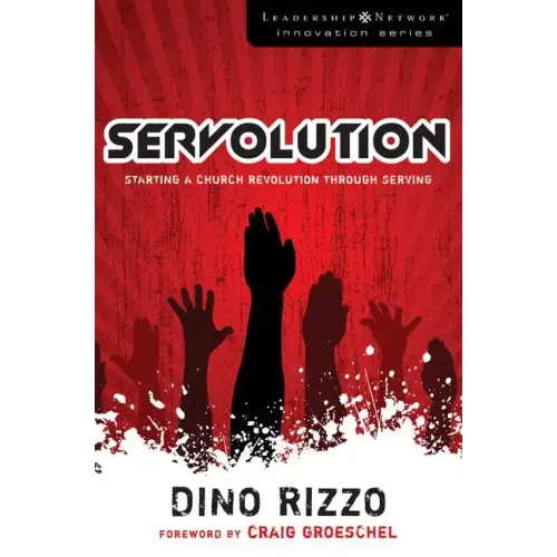 Servolution: Starting a Church Revolution Through Serving - Paperback