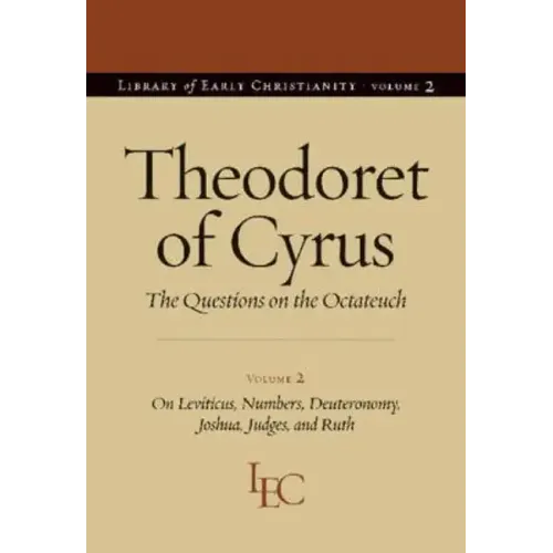 Theodoret of Cyrus: The Questions on the Octateuch Volume 2 on Leviticus, Numbers, Deuteronomy, Joshua, Judges, and Ruth - Paperback