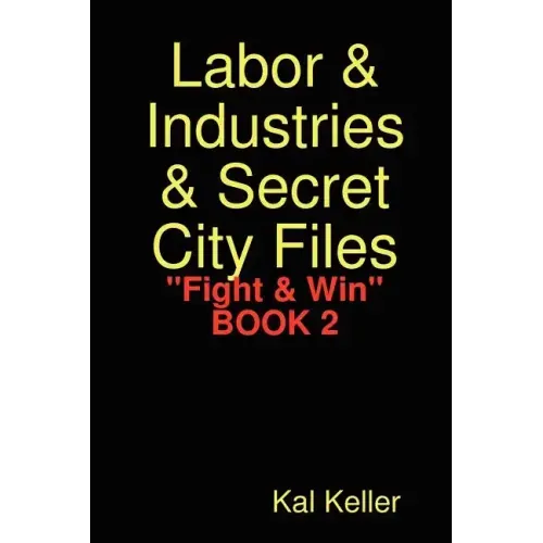 Labor & Industries & Secret City Files Fight & Win - Paperback