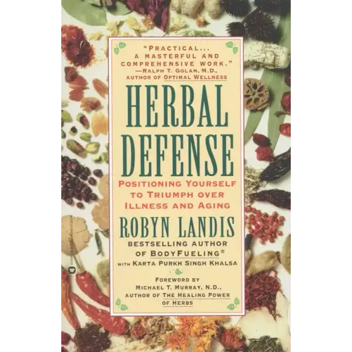 Herbal Defense: Positioning Yourself to Triumph Over Illness and Aging - Paperback