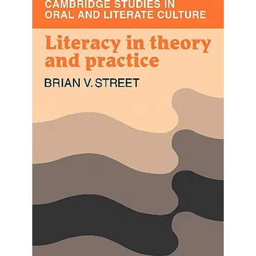 Literacy in Theory and Practice