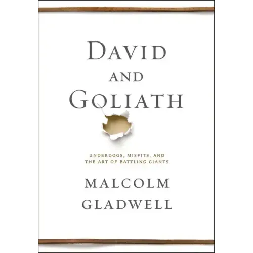 David and Goliath: Underdogs, Misfits, and the Art of Battling Giants - Hardcover
