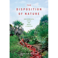 The Disposition of Nature: Environmental Crisis and World Literature