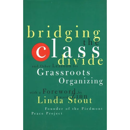Bridging the Class Divide: And Other Lessons for Grassroots Organizing - Paperback