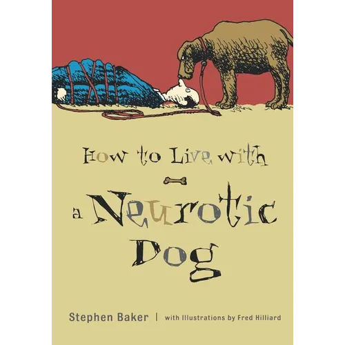 How to Live with a Neurotic Dog - Paperback