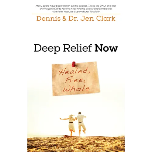 Deep Relief Now: Healed, Free, Whole - Paperback