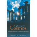 Explaining the Cosmos: The Ionian Tradition of Scientific Philosophy