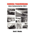 Carrera Panamericana: History of the Mexican Road Race, 1950-54