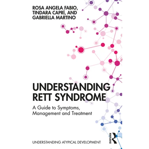 Understanding Rett Syndrome: A Guide to Symptoms, Management and Treatment