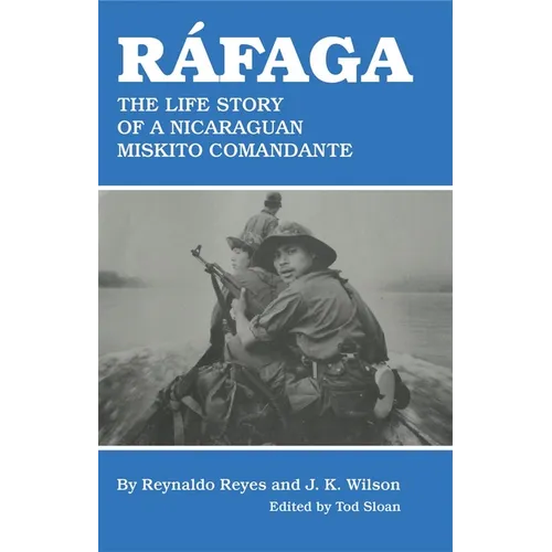 Ráfaga: The Life Story of a Nicaraguan Miskito Comandante - Paperback