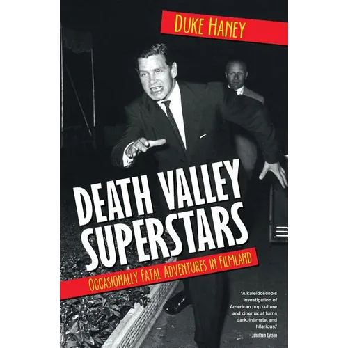 Death Valley Superstars: Occasionally Fatal Adventures in Filmland - Paperback